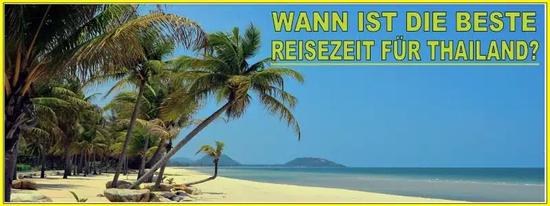 Wann ist die beste Reisezeit für Thailand Urlaub